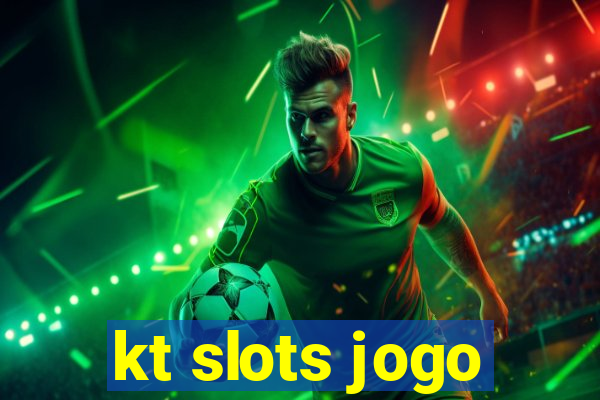 kt slots jogo